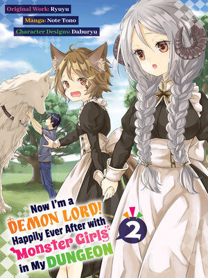 cover image of Now I'm a Demon Lord! Happily Ever After with Monster Girls in My Dungeon, Volume 2